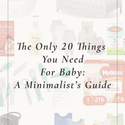 The 20 Must Have Items for Baby: A Minimalist Guide to Baby Gear